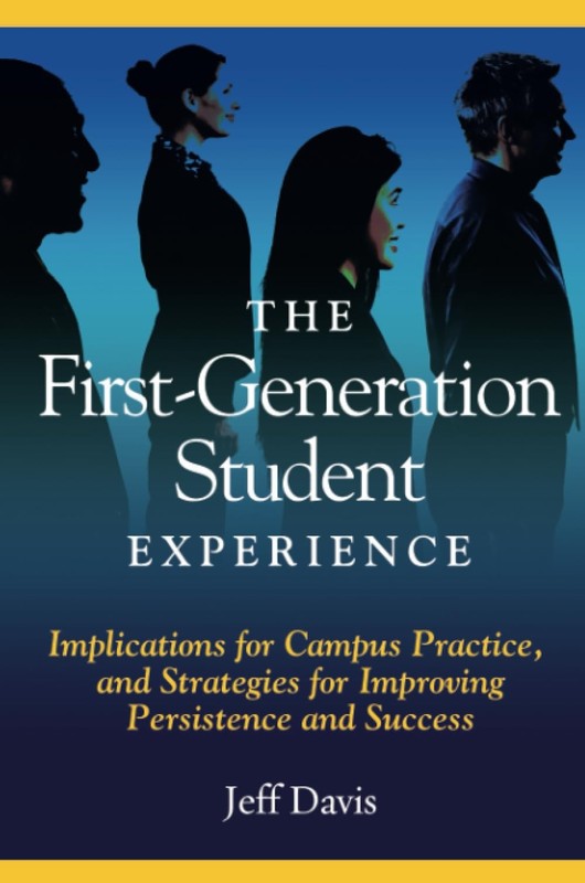 The First Generation Student Experience: Implications for Campus Practice, a…