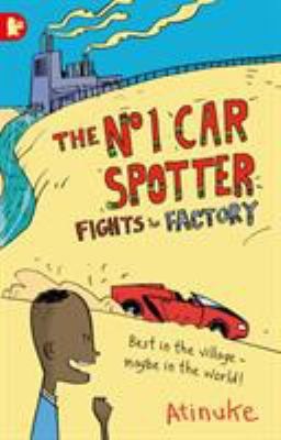 The No. 1 Car Spotter Fights the Factory by Atinuke