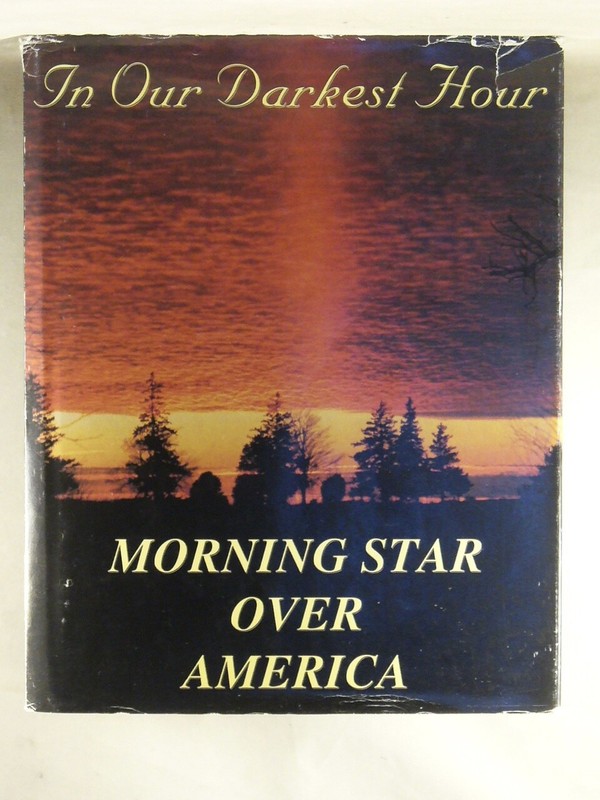 Morning Star Over America: In Our Darkest Hour (1999) Virgin Mary, 1568 Pages
