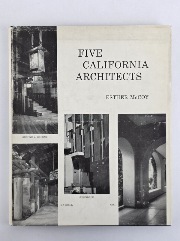 Esther McCoy Five California Architects Maybeck Schindler Architecture 1960 HCDJ