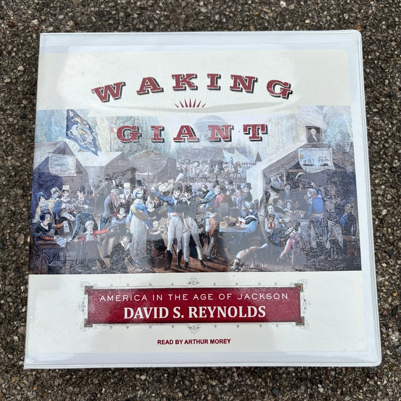 Waking Giant: America in the Age of Jackson David S Reynolds Audio Book 13 Disc
