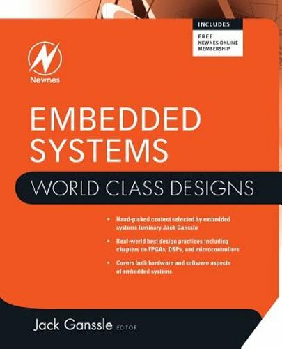 Embedded Systems: World Class Designs by Jack Ganssle: New