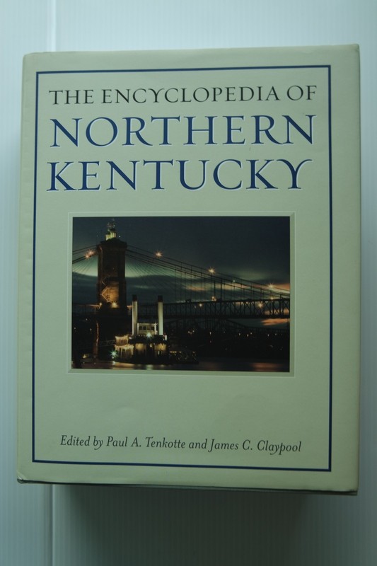 Encyclopedia of Northern Kentucky by James C. Claypool (2009, Hardcover)