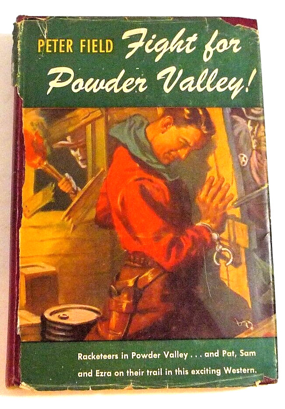 Fight for Powder Valley 1947 First Edition Hardcover Peter Field Vintage Western