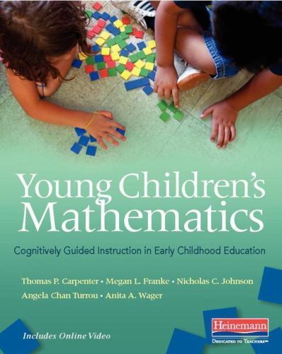 Young Children’s Mathematics: Cognitively Guided Instruction in Early Childhood