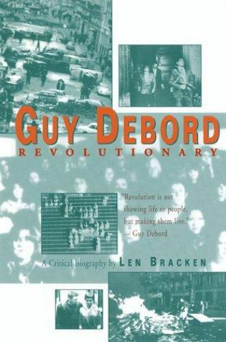 Guy Debord: Revolutionary – 092291544X, Len Bracken, paperback