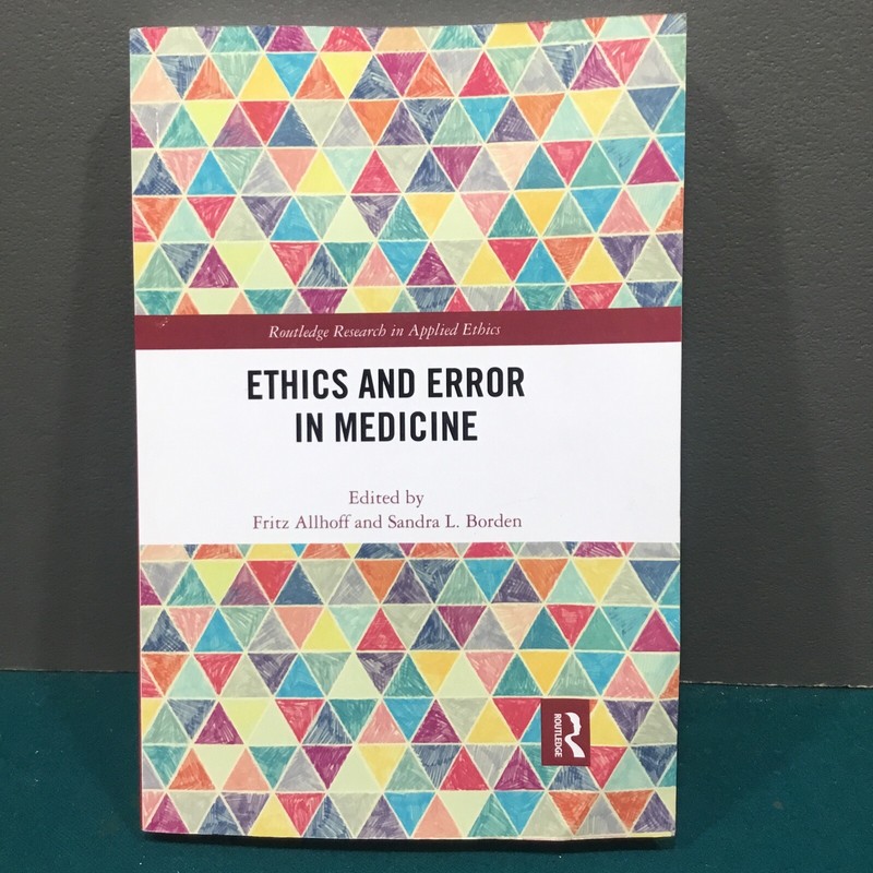 Ethics and Error in Medicine by Fritz Allhoff and Sandra L. Borden