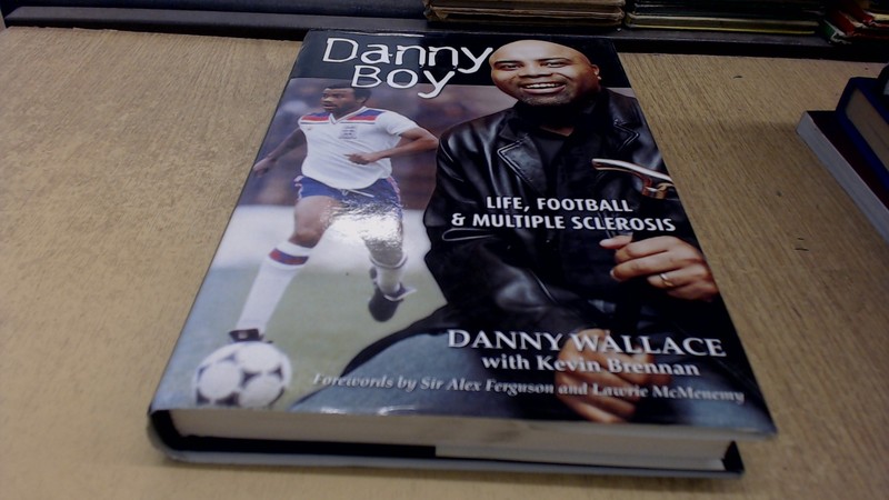 Danny Boy: My Autobiography, Wallace, Danny, Highdown, 2006, Hard