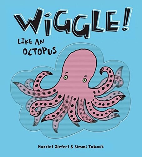 Wiggle Like an Octopus! by Ziefert