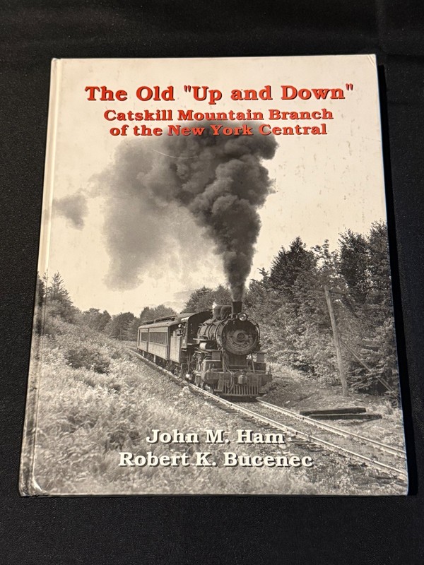 The Old Up and Down Catskill Mountain Branch of the New York Central John M Ham