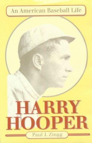 Harry Hooper: An American Baseball Life by Zingg, Paul J.