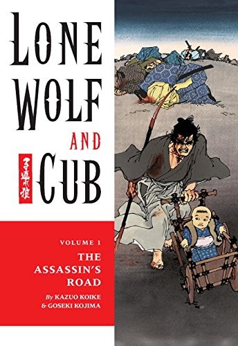 Lone Wolf and Cub, Vol. 1: Assassin’s Road by Kazuo Koike, Goseki Kojima