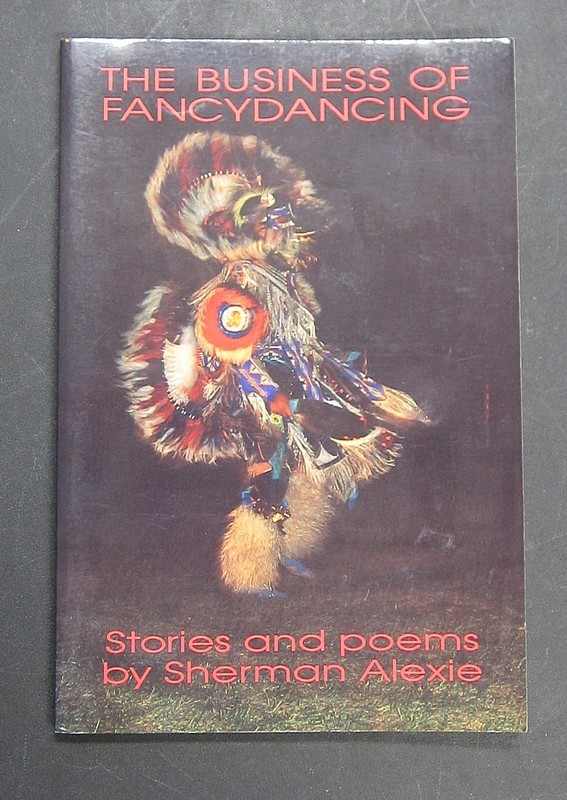 Business of Fancydancing by Sherman Alexie SIGNED 1992 Hanging Loose Press