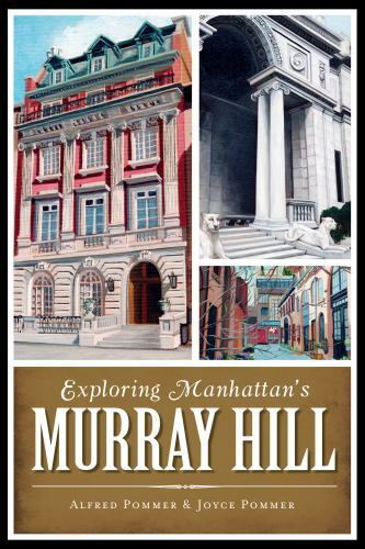 Exploring Manhattan’s Murray Hill, New York, History & Guide, Paperback