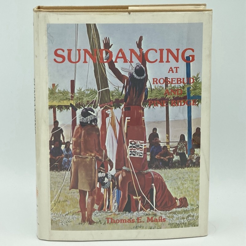 *Signed w/sketch* Sundancing at Rosebud & Pine Ridge - Thomas E Mails (1978) 1st gallery