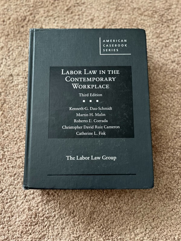 Labor Law in the Contemporary Workplace (American Casebook Series) 3rd Edition