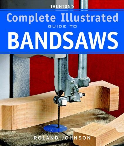 Taunton’s Complete Illustrated Guide t… by Roland Johnson Paperback / softback
