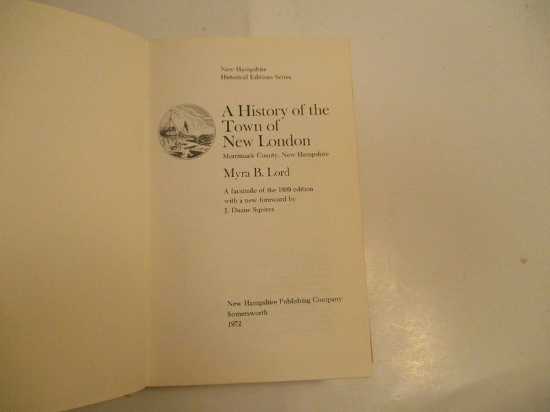 1972 (1899) HISTORY OF TOWN OF NEW LONDON (NH) by MYRA B. LORD (Hardcover) gallery