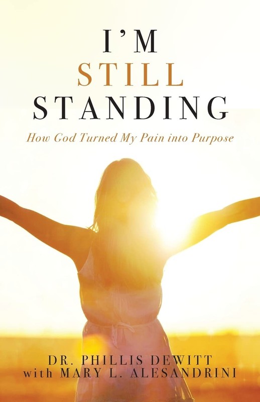 I’m Still Standing: How God Turned My Pain into Purpose
