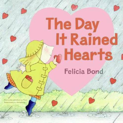 Day It Rained Hearts – Paperback By Bond, Felicia – GOOD