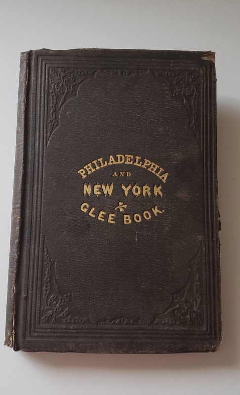 Philadelphia and New York Glee Book G.Loder 1857
