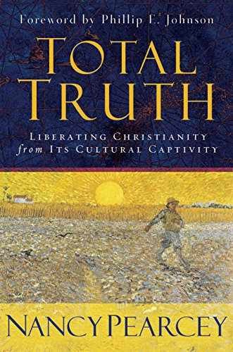 Total Truth: Liberating – Hardcover, by Nancy R. Pearcey; – Acceptable j