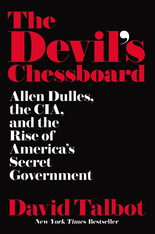 The Devil’s Chessboard: Allen Dulles, the CIA, and the Rise of America’s Sec…
