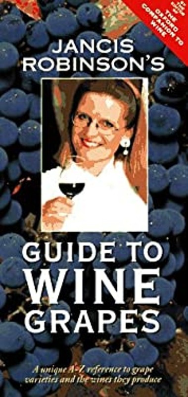 Jancis Robinson’s Guide to Wine Grapes Hardcover Jancis Robinson