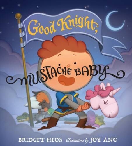 Good Knight, Mustache Baby – Hardcover By Heos, Bridget – GOOD