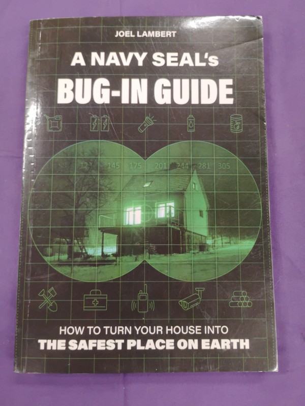A Navy SEAL’s Bug-In Guide: How to Turn Your House into the Safest Place on …
