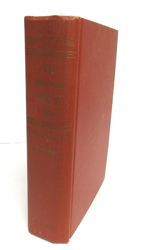 The American Way of War by Russell F. Weigley 1973 HC