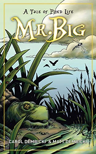 MR. BIG: A TALE OF POND LIFE By Carol Dembicki & Matt Dembicki *Mint Condition*