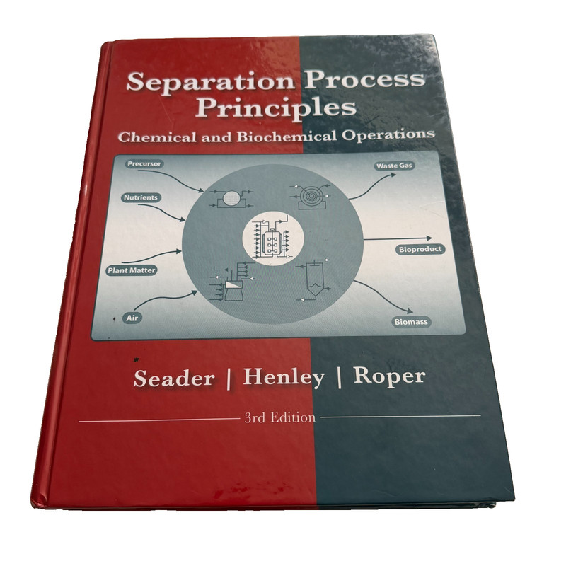 Separation Process Principles Chemical and Biochemical Operations HC 2011 Seader