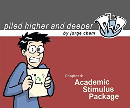Academic Stimulus Package Piled Higher & Deeper Jorge Cham