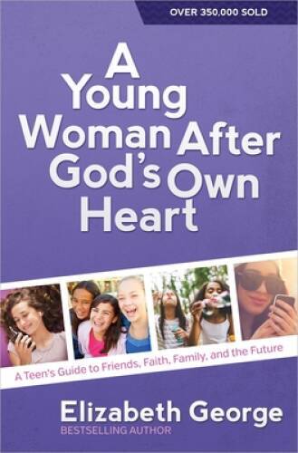 A Young Woman After God’s Own Heart: A Teen’s Guide to Friends, Fait – VERY GOOD