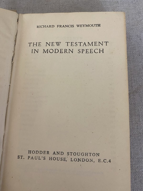 The New Testament in Modern Speech Weymouth HC 1938 Hodder and Stoughton gallery
