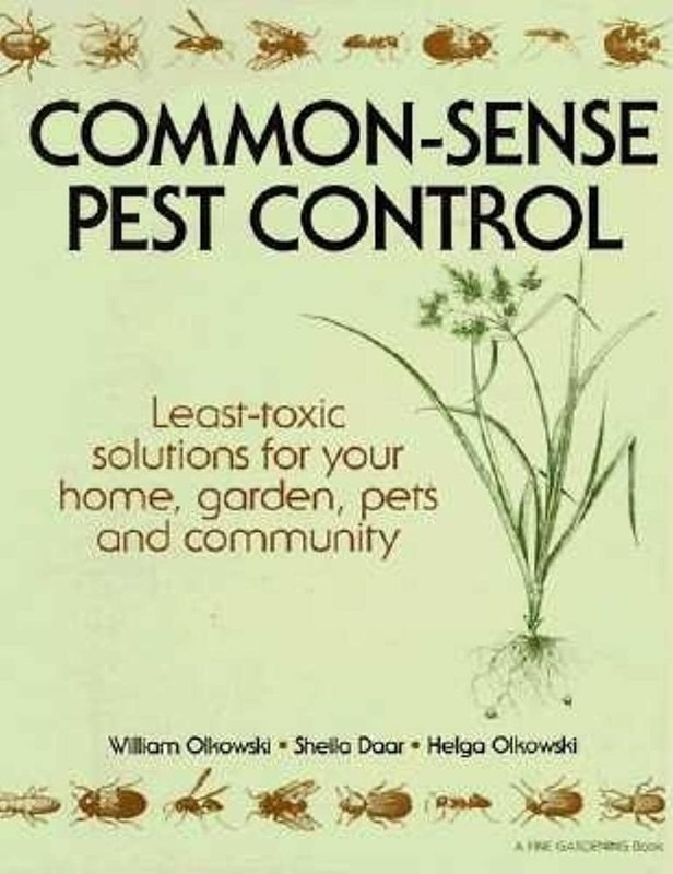 Common-Sense Pest Control: Least-Toxic Solutions for Your Home, Garden, Pets…
