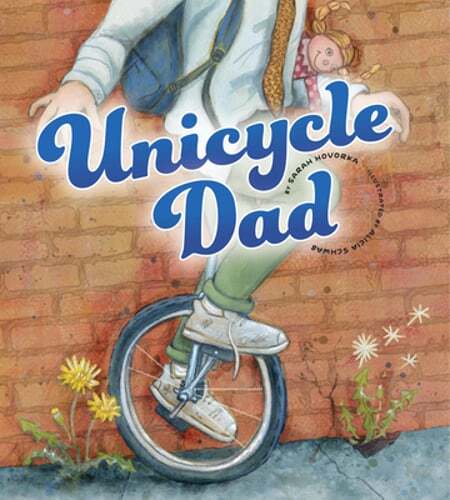 Unicycle Dad by Sarah Hovorka: New