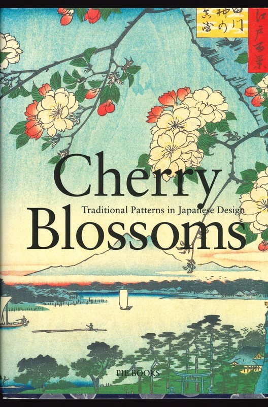 Cherry Blossoms: Traditional Patterns in Japanese Design PIE Books Paperback