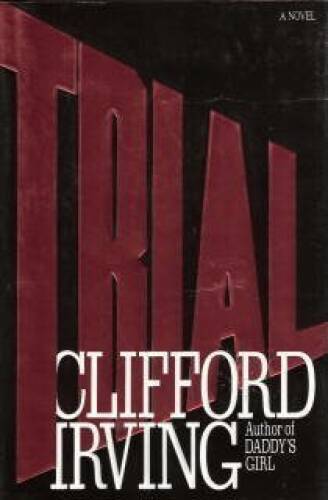 Trial: A Novel – Hardcover By Irving, Clifford – VERY GOOD