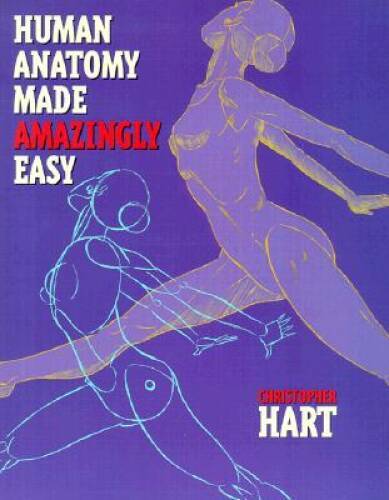 Human Anatomy Made Amazingly Easy – Paperback By Hart, Christopher – VERY GOOD