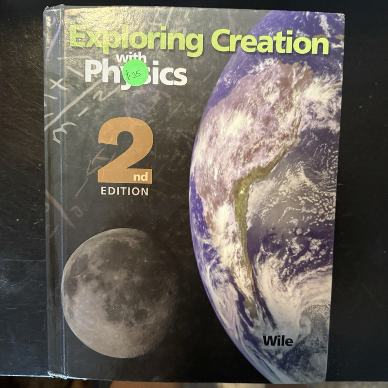 Apologia Exploring Creation with Physics 2nd Ed Textbook HC 2006 Jay L. Wile