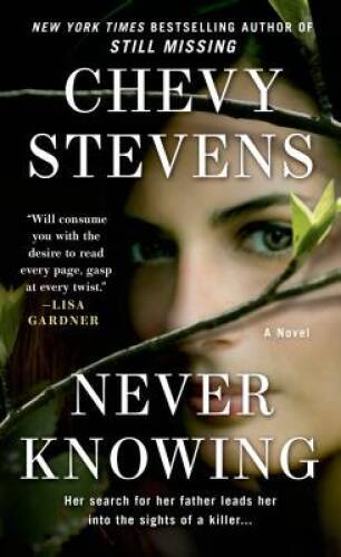 Never Knowing: A Novel – Mass Market Paperback By Stevens, Chevy – GOOD