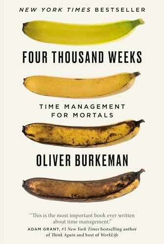 Four Thousand Weeks: Time – Hardcover, by Oliver Burkeman – Very Good u
