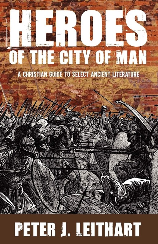 Heroes of the City of Man: A Christian Guide to Select Ancient Literature, C…