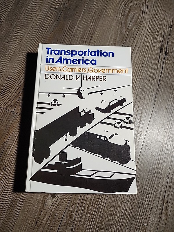 Transportation in America : Users, Carriers, Government by Donald V. Harper…