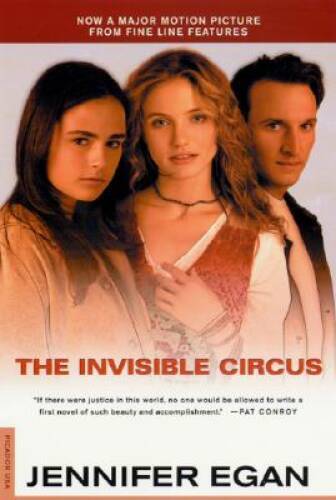 The Invisible Circus: A Novel – Paperback By Egan, Jennifer – GOOD