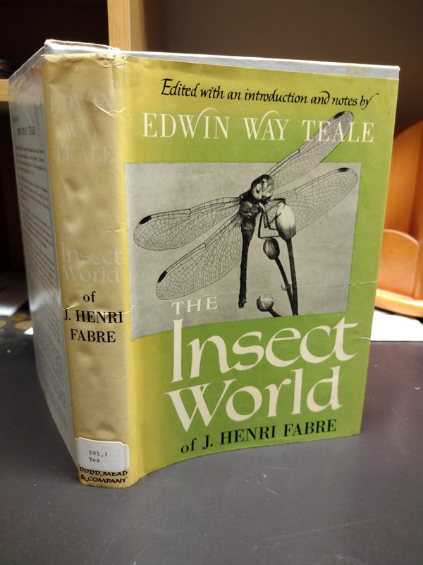 The Insect World of J. Henry Fabre Edwin Way Teale 1957 Dodd, Mead & Company