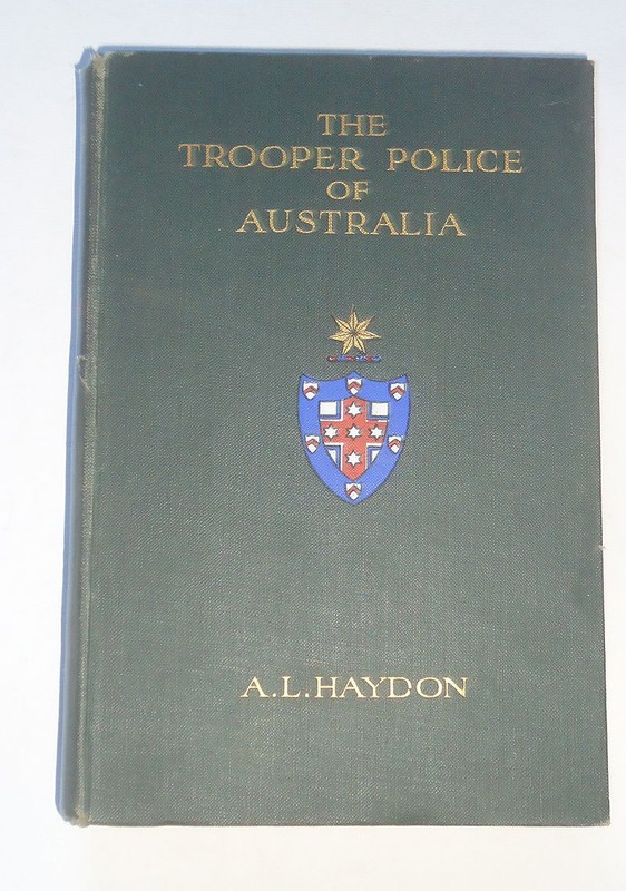 THE TROOPER POLICE OF AUSTRALIA by A Haydon: Mounted Police / Gold Rush / 1911