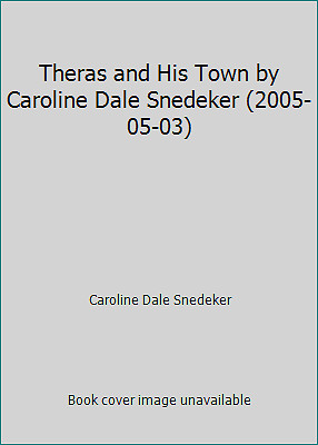 Theras and His Town by Caroline Dale Snedeker (2005-05-03)